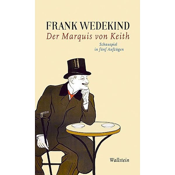 Frank Wedekind - Werke in Einzelbänden / Der Marquis von Keith, Frank Wedekind