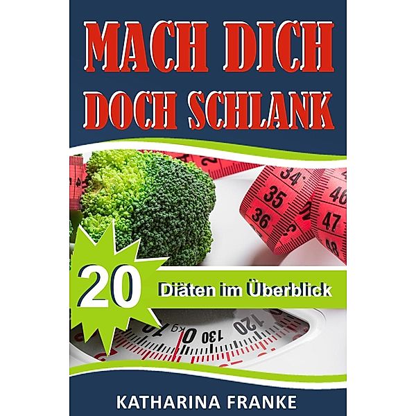 Franke, K: Mach dich doch schlank, Katharina Franke