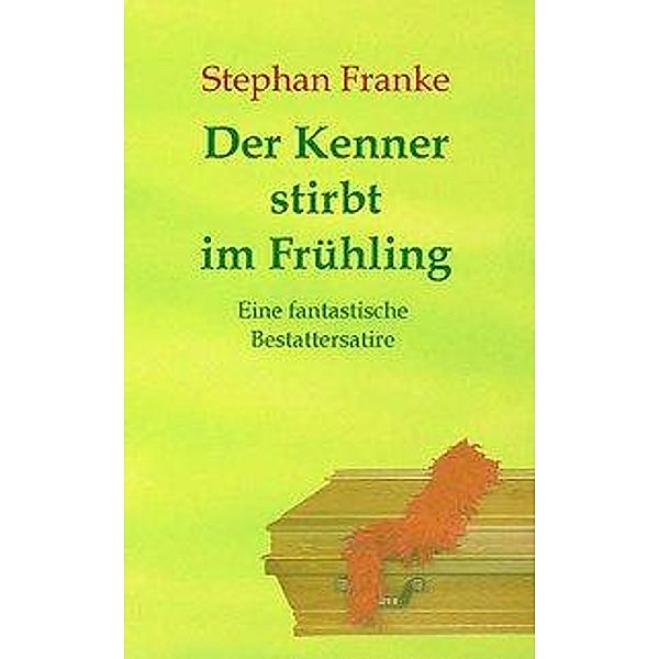 Franke, S: Kenner stirbt im Frühling, Stephan Franke