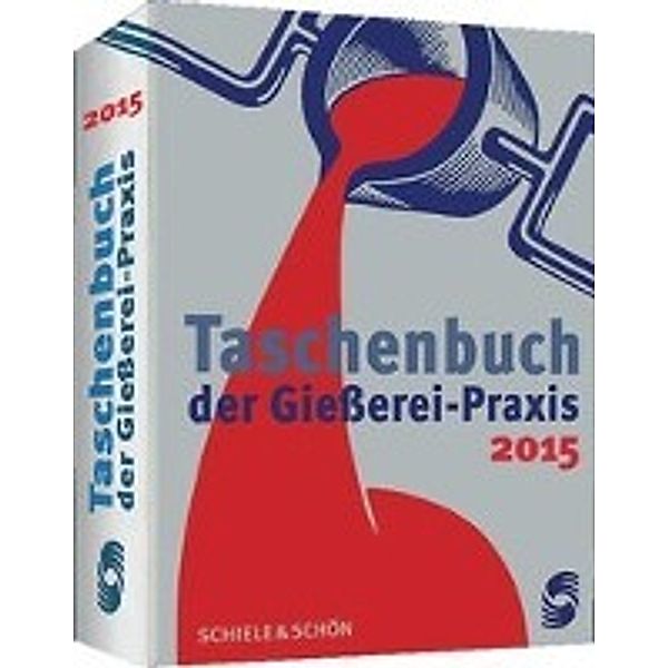 Franke, S: Taschenbuch der Gießerei-Praxis 2015, Simone Franke