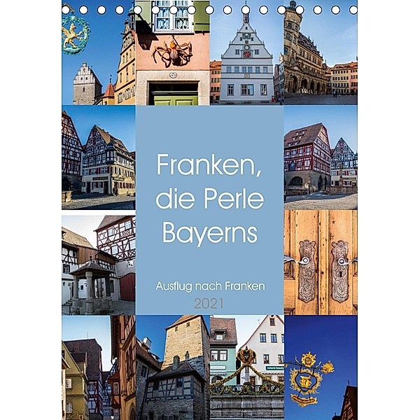 Franken, die Perle Bayerns (Tischkalender 2021 DIN A5 hoch), Frank Speicher
