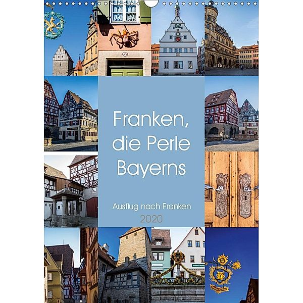 Franken, die Perle Bayerns (Wandkalender 2020 DIN A3 hoch), Frank Speicher