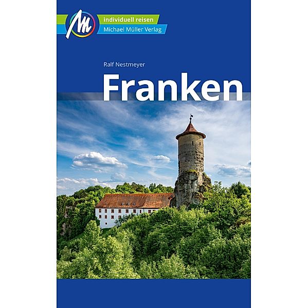 Franken Reiseführer Michael Müller Verlag / MM-Reiseführer, Ralf Nestmeyer