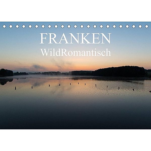 Franken WildRomantisch (Tischkalender 2023 DIN A5 quer), Ulrich Geyer Fotografie