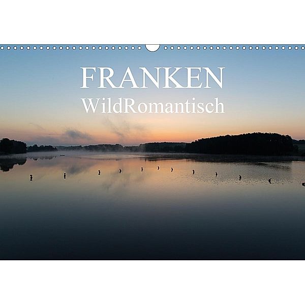 Franken WildRomantisch (Wandkalender 2021 DIN A3 quer), Ulrich Geyer Fotografie