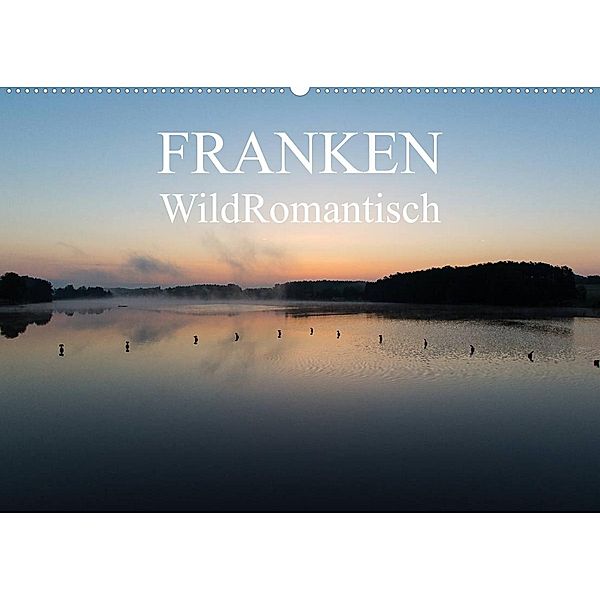 Franken WildRomantisch (Wandkalender 2023 DIN A2 quer), Ulrich Geyer Fotografie
