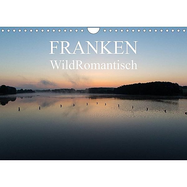 Franken WildRomantisch (Wandkalender 2023 DIN A4 quer), Ulrich Geyer Fotografie