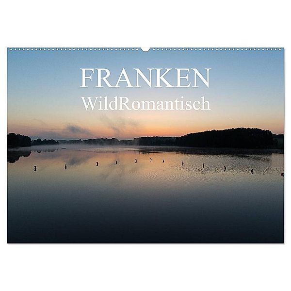 Franken WildRomantisch (Wandkalender 2024 DIN A2 quer), CALVENDO Monatskalender, Ulrich Geyer Fotografie