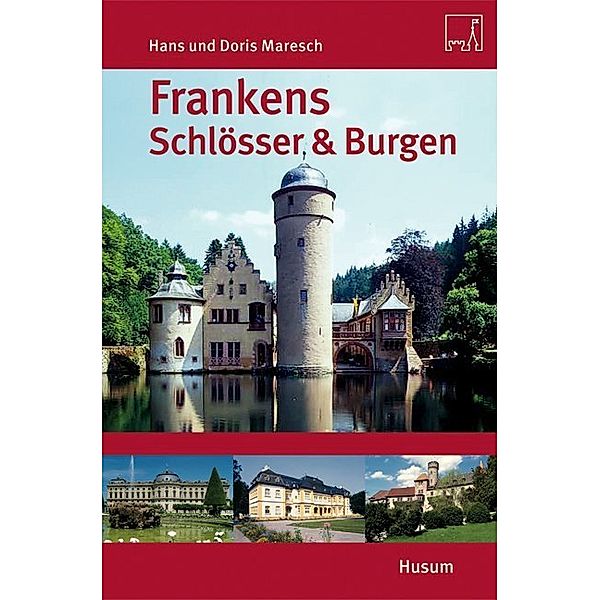 Frankens Schlösser und Burgen, Hans Maresch, Doris Maresch