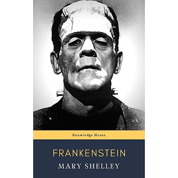 Frankenstein 1818, Mary Shelley, Knowledge House