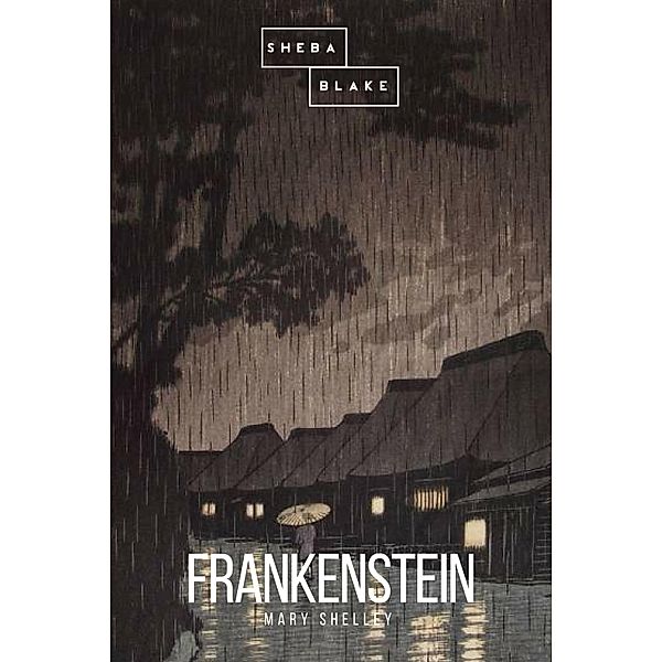 Frankenstein, Mary Shelley, Sheba Blake