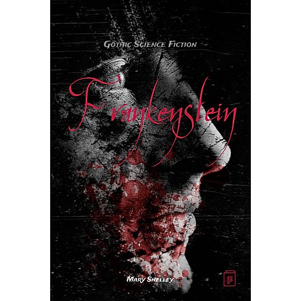 Frankenstein, Mary Shelley