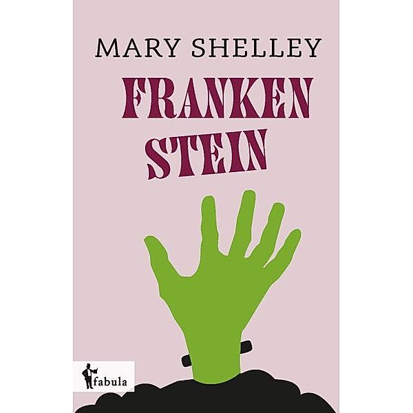 Frankenstein, Mary Wollstonecraft Shelley