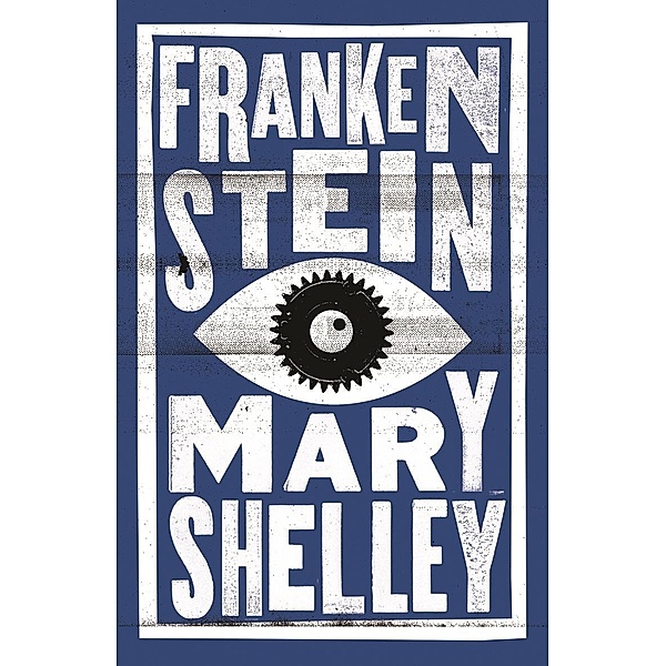 Frankenstein / Alma Classics, Mary Shelley Wollstonecraft