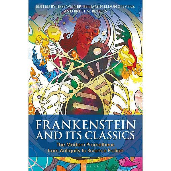 Frankenstein and Its Classics / Bloomsbury Studies in Classical Reception