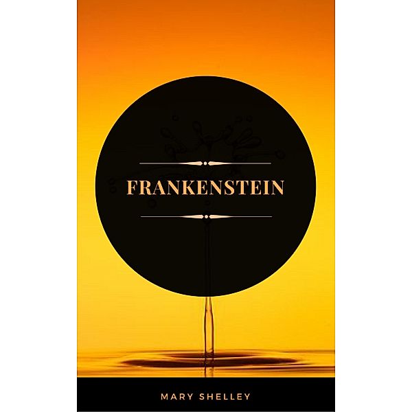 Frankenstein (ArcadianPress Edition), Mary Shelley, Arcadian Press