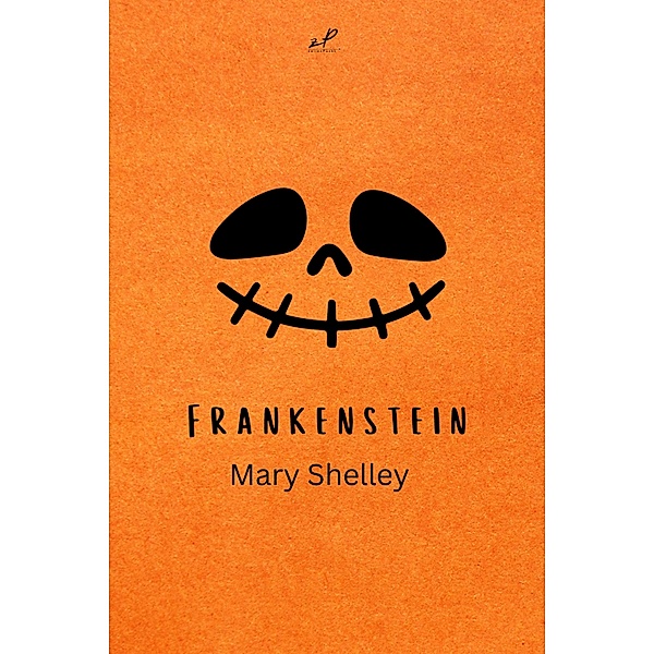 Frankenstein oder Der moderne Prometheus, Mary Shelley, Mary Wollstonecraft Shelley
