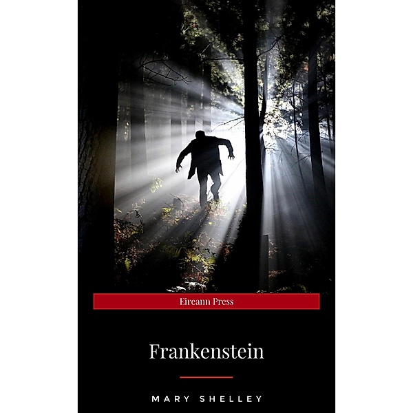 Frankenstein; or, The Modern Prometheus, Mary Shelley