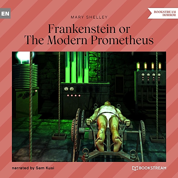 Frankenstein or The Modern Prometheus, Mary Shelley