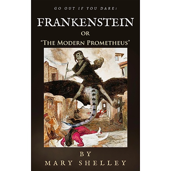 Frankenstein: or The Modern Prometheus, Mary Shelley