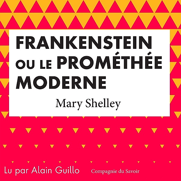 Frankenstein ou le Prométhée moderne, Mary Shelley