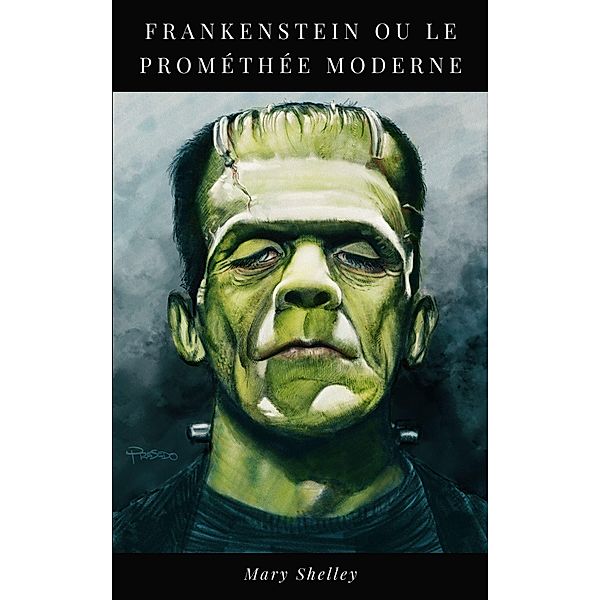 Frankenstein ou le Prométhée Moderne, Mary Shelley