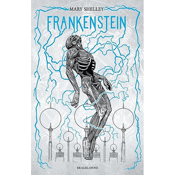Frankenstein ou le Prométhée moderne / Bragelonne Classiques, Mary Shelley