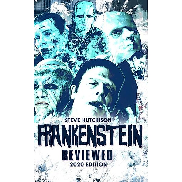 Frankenstein Reviewed (2020) / Brands of Terror, Steve Hutchison