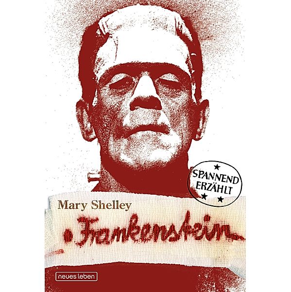 Frankenstein / Spannend erzählt, Mary Wollstonecraft Shelley