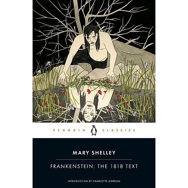 Frankenstein: The 1818 Text, Mary Wollstonecraft Shelley