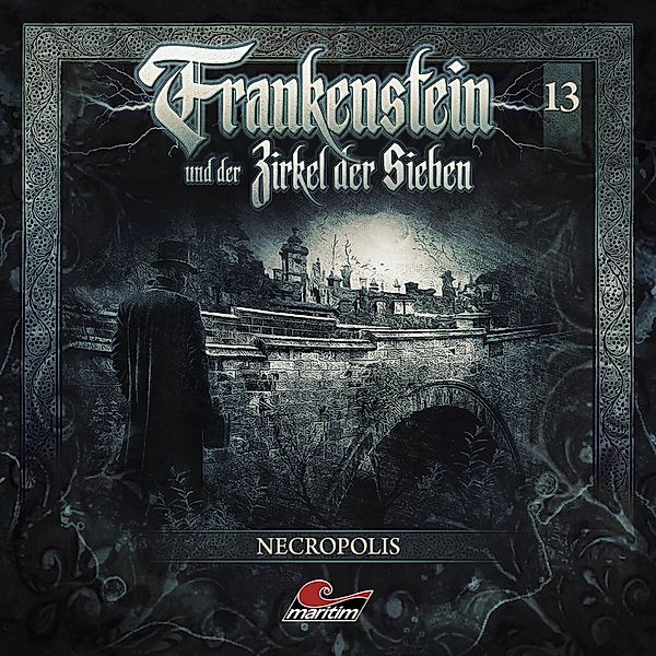 Frankenstein und der Zirkel der Sieben - 13 - Necropolis, Silke Walter