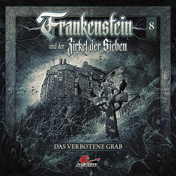 Frankenstein und der Zirkel der Sieben - 8 - Das verbotene Grab, Marc Freund