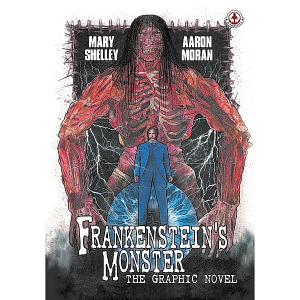 Frankenstein's Monster, Mary Shelley Aaron Moran