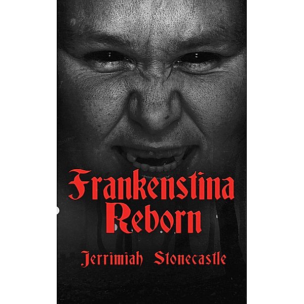 Frankenstina Reborn, Jerrimiah Stonecastle