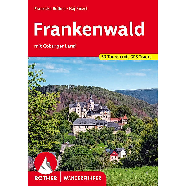 Frankenwald - mit Coburger Land, Franziska Rößner, Kaj Kinzel