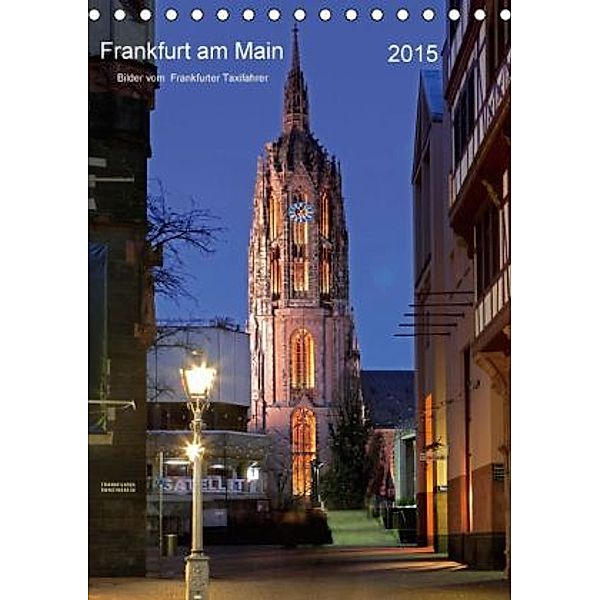 Frankfurt am Main 2015 Bilder vom Taxifahrer (Tischkalender 2015 DIN A5 hoch), Petrus Bodenstaff Taxifahrer in Frankfurt am Main