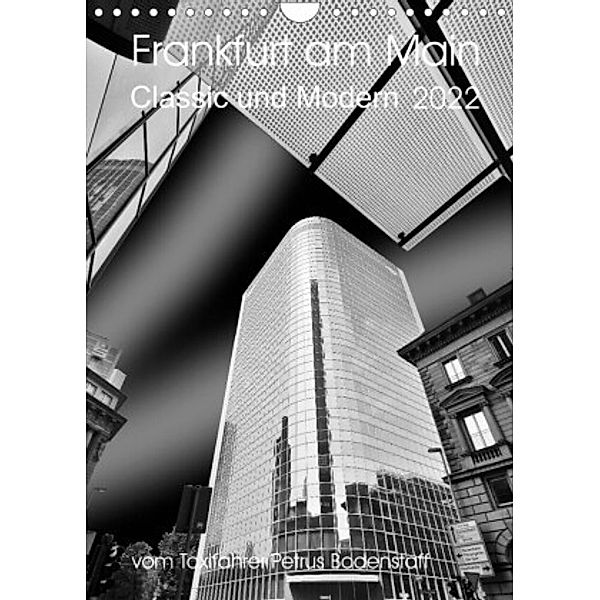 Frankfurt am Main - Classic und Modern (Wandkalender 2022 DIN A4 hoch), Petrus Bodenstaff