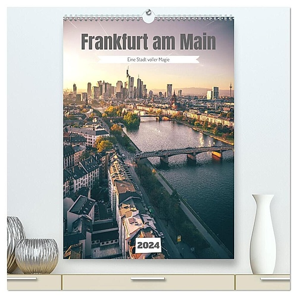 Frankfurt am Main, eine Stadt voller Magie (hochwertiger Premium Wandkalender 2024 DIN A2 hoch), Kunstdruck in Hochglanz, Jan Wehnert