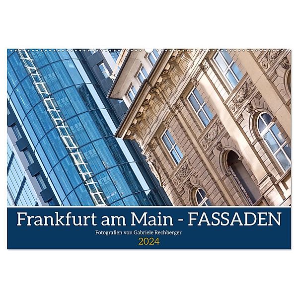 Frankfurt am Main - Fassaden (Wandkalender 2024 DIN A2 quer), CALVENDO Monatskalender, Gabriele Rechberger