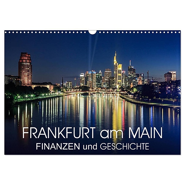 Frankfurt am Main - Finanzen und Geschichte (Wandkalender 2024 DIN A3 quer), CALVENDO Monatskalender, Val Thoermer