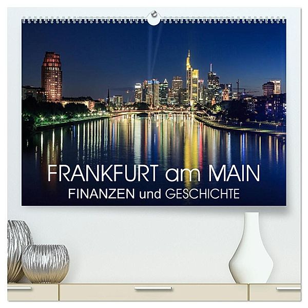 Frankfurt am Main - Finanzen und Geschichte (hochwertiger Premium Wandkalender 2025 DIN A2 quer), Kunstdruck in Hochglanz, Calvendo, Val Thoermer