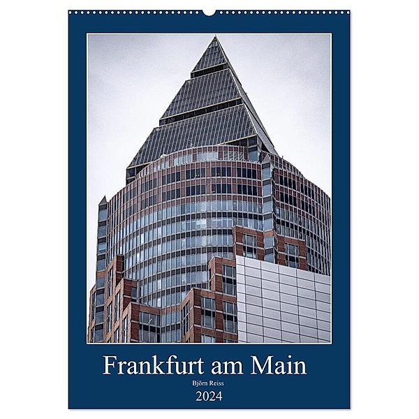 Frankfurt am Main - Fine Art (Wandkalender 2024 DIN A2 hoch), CALVENDO Monatskalender, Björn Reiss