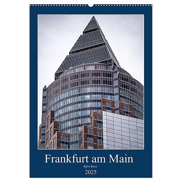 Frankfurt am Main - Fine Art (Wandkalender 2025 DIN A2 hoch), CALVENDO Monatskalender, Calvendo, Björn Reiss