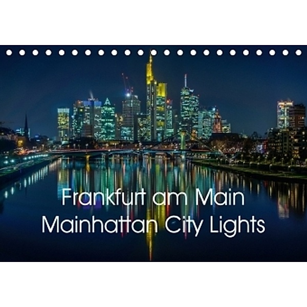 Frankfurt am Main - Mainhattan City Lights (Tischkalender 2017 DIN A5 quer), Mohamed El Barkani