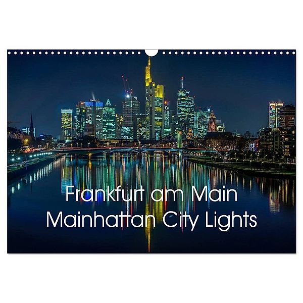 Frankfurt am Main - Mainhattan City Lights (Wandkalender 2024 DIN A3 quer), CALVENDO Monatskalender, Mohamed El Barkani