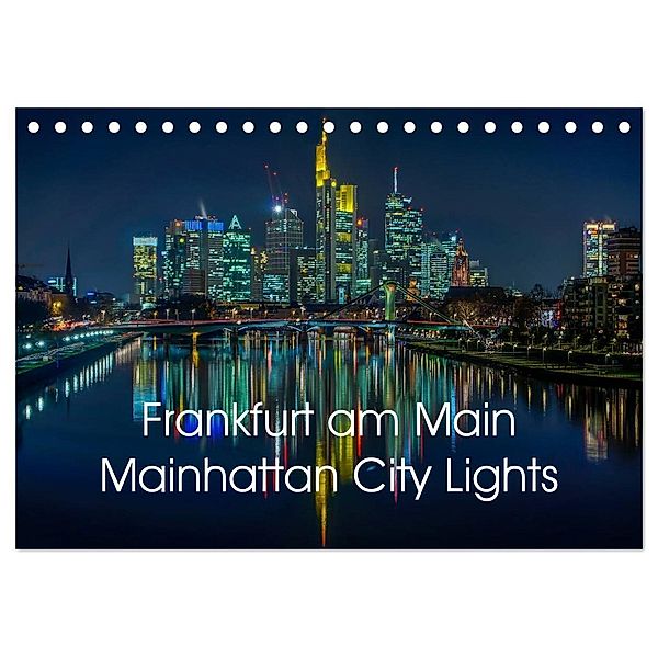 Frankfurt am Main - Mainhattan City Lights (Tischkalender 2024 DIN A5 quer), CALVENDO Monatskalender, Mohamed El Barkani