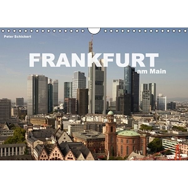 Frankfurt am Main (Wandkalender 2016 DIN A4 quer), Peter Schickert