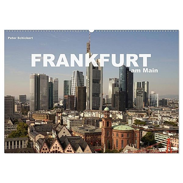 Frankfurt am Main (Wandkalender 2024 DIN A2 quer), CALVENDO Monatskalender, Peter Schickert