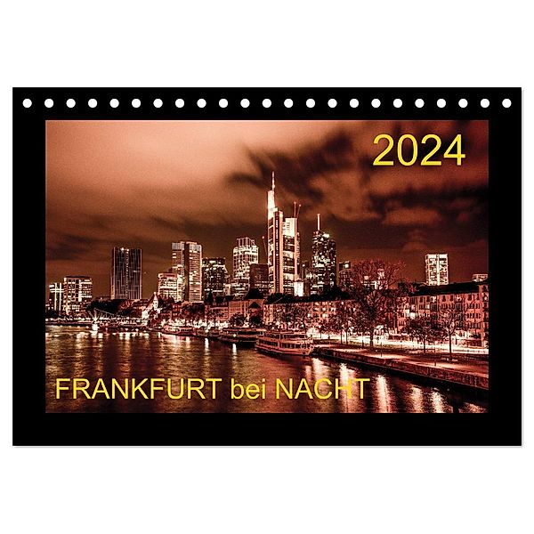 Frankfurt bei Nacht 2024 (Tischkalender 2024 DIN A5 quer), CALVENDO Monatskalender, Karlheinz Nöthling