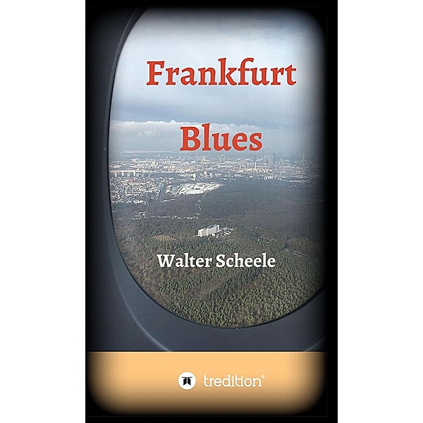 Frankfurt Blues / tredition, Walter Scheele